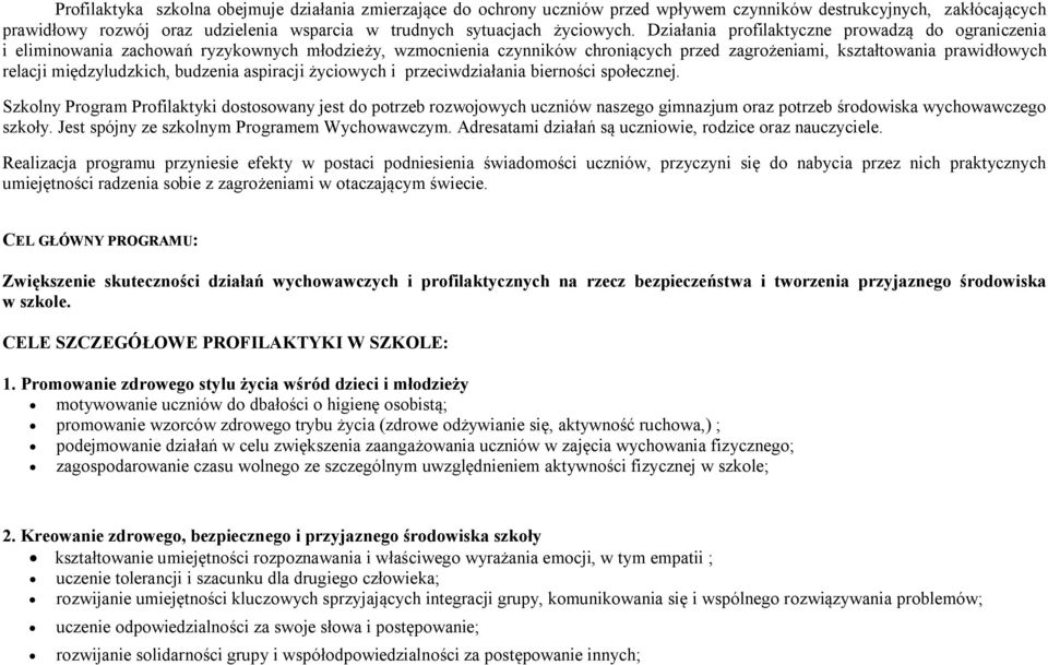 międzyludzkich, budzenia aspiracji życiowych i przeciwdziałania bierności społecznej.