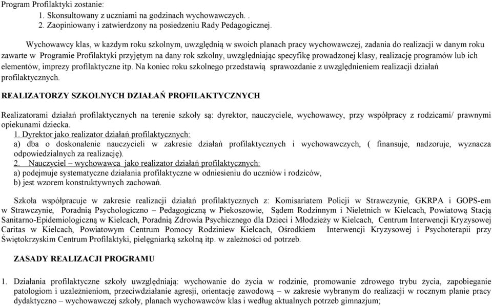 uwzględniając specyfikę prowadzonej klasy, realizację programów lub ich elementów, imprezy profilaktyczne itp.