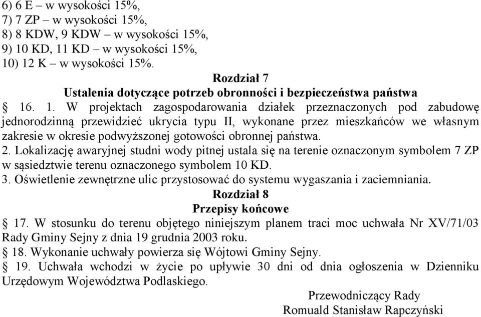 . 1. W projektach zagospodarowania działek przeznaczonych pod zabudowę jednorodzinną przewidzieć ukrycia typu II, wykonane przez mieszkańców we własnym zakresie w okresie podwyższonej gotowości