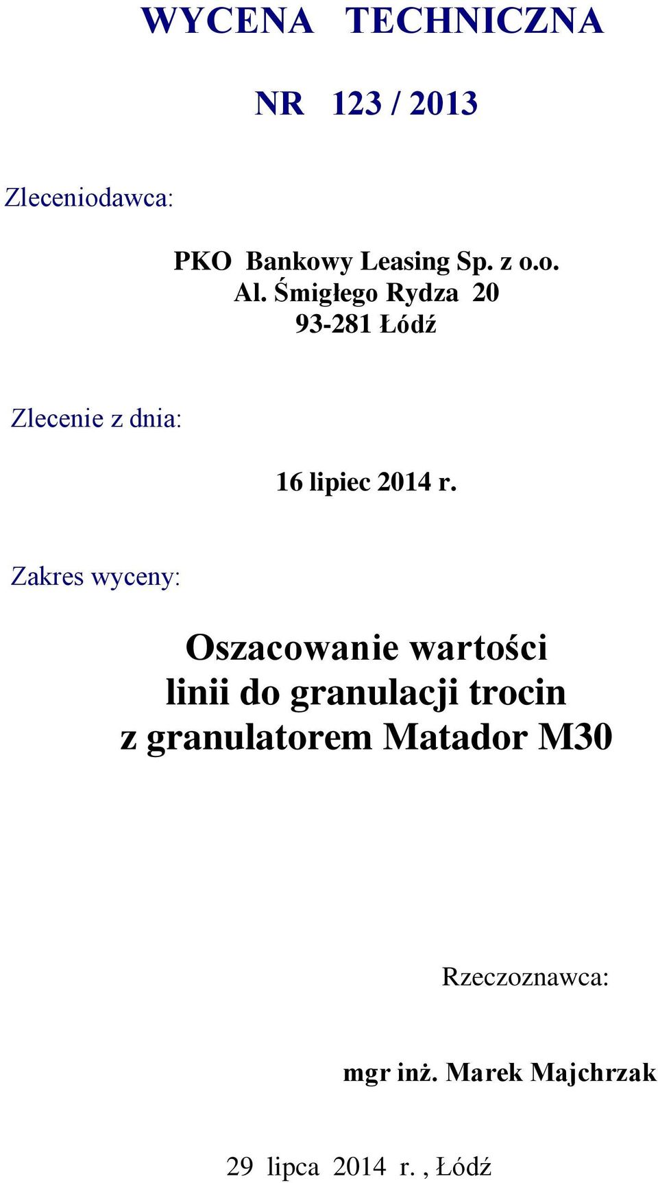 Zakres wyceny: Oszacowanie wartości linii do granulacji trocin z