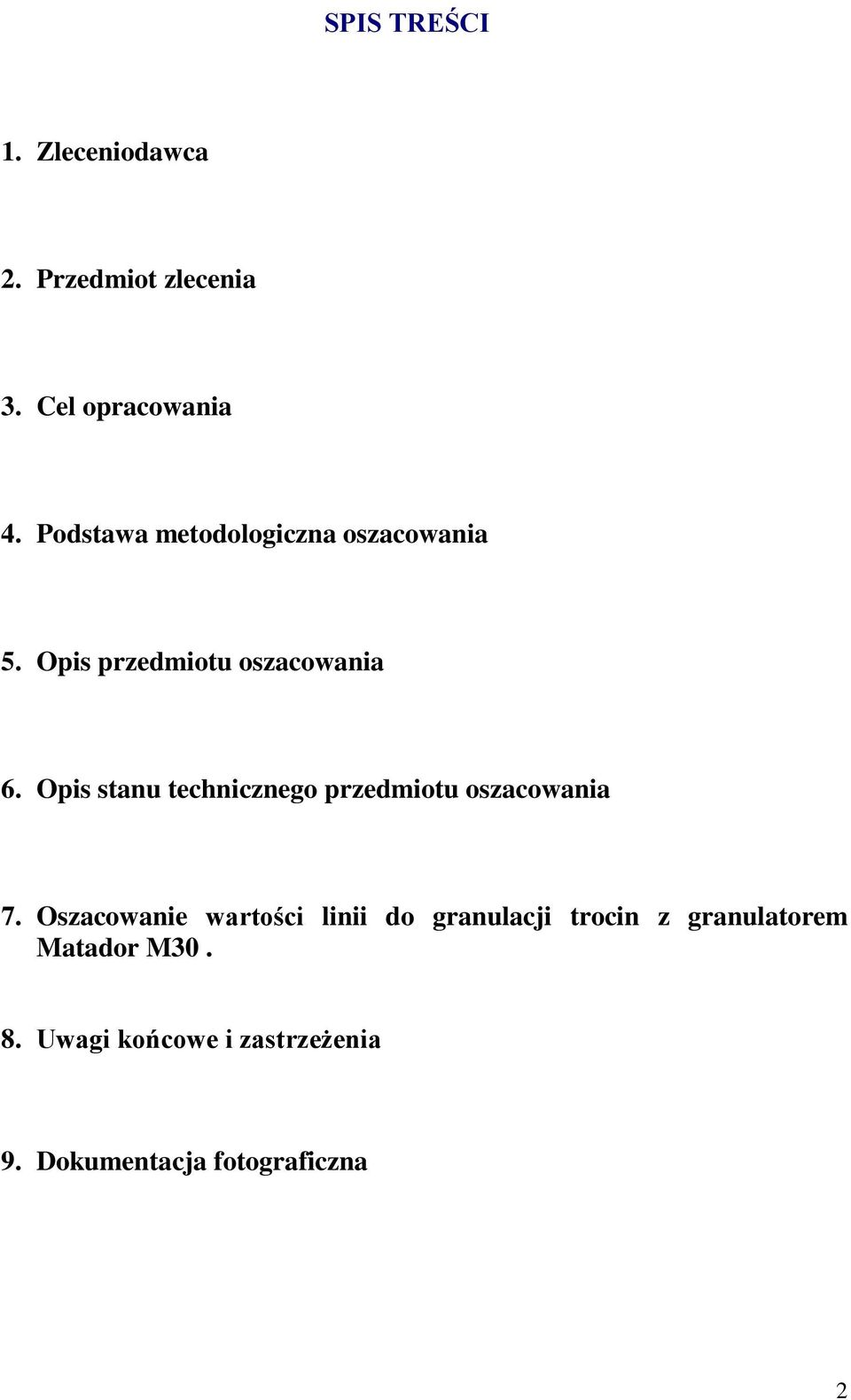 Opis stanu technicznego przedmiotu oszacowania 7.