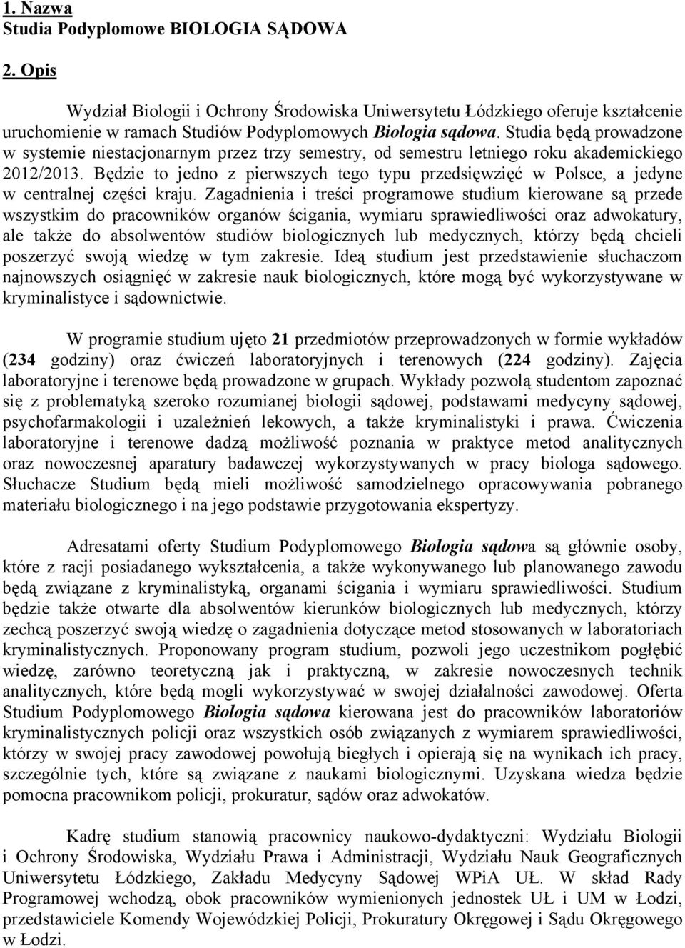 Będzie to jedno z pierwszych tego typu przedsięwzięć w Polsce, a jedyne w centralnej części kraju.