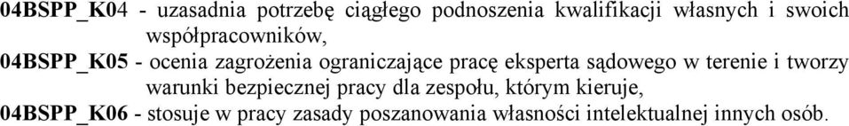 eksperta sądowego w terenie i tworzy warunki bezpiecznej pracy dla zespołu, którym