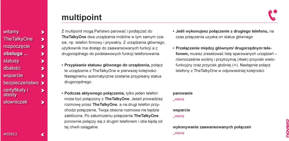 Przypisanie statusu głównego do urządzenia, połącz te urządzenie z w pierwszej kolejności. Następnemu automatycznie zostanie przypisany status drugorzędnego.