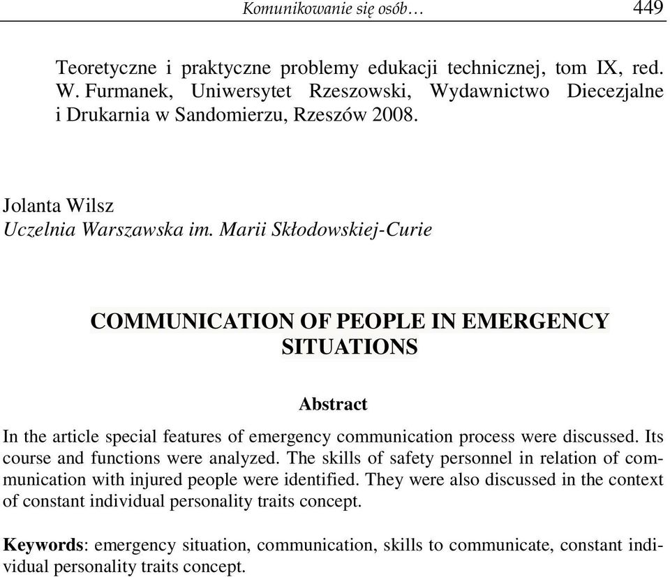Marii Skłodowskiej-Curie COMMUNICATION OF PEOPLE IN EMERGENCY SITUATIONS Abstract In the article special features of emergency communication process were discussed.