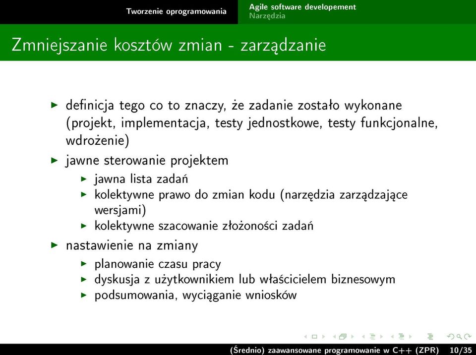 dzia zarz dzaj ce wersjami) kolektywne szacowanie zªo»ono±ci zada«nastawienie na zmiany planowanie czasu pracy dyskusja z