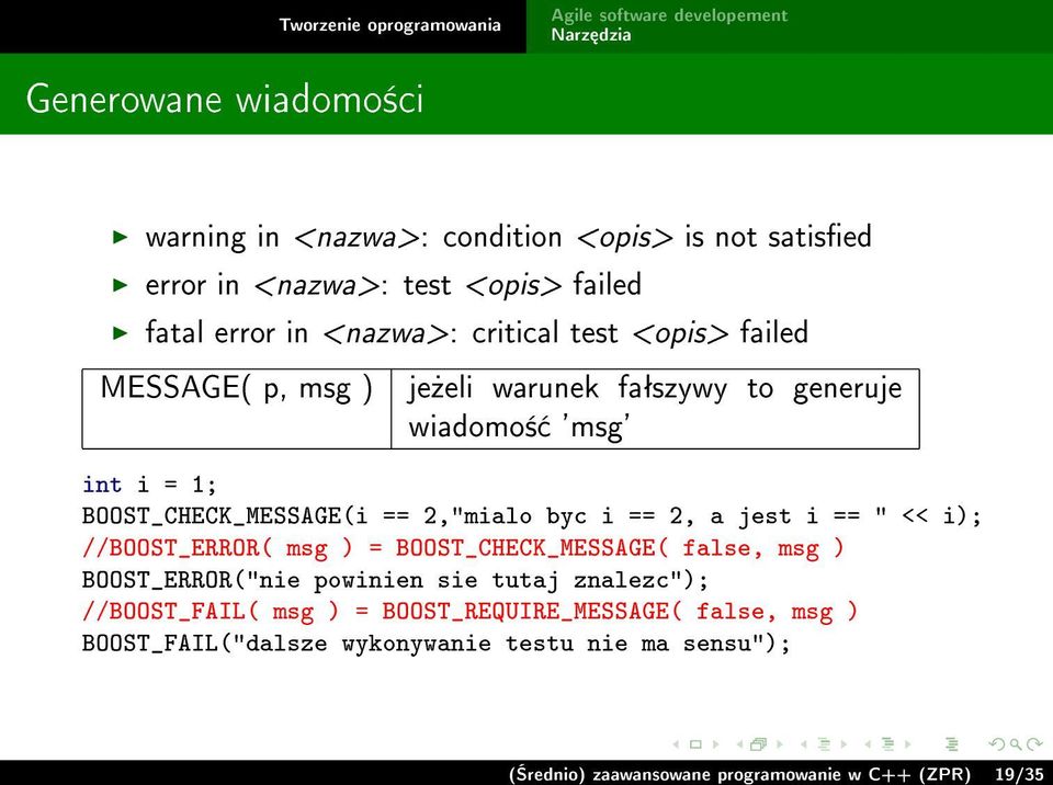 a jest i == " << i); //BOOST_ERROR( msg ) = BOOST_CHECK_MESSAGE( false, msg ) BOOST_ERROR("nie powinien sie tutaj znalezc"); //BOOST_FAIL( msg )