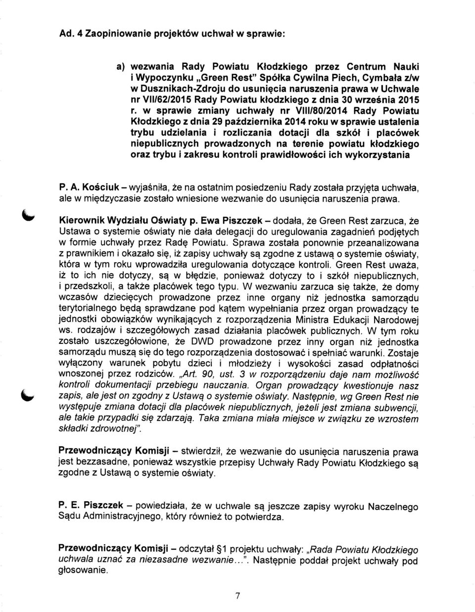 w sprawie zmiany uchwaty nr VMI/80/2014 Rady Powiatu Ktodzkiego z dnia 29 pazdziernika 2014 roku w sprawie ustalenia trybu udzielania i rozliczania dotacji dla szkot i placowek niepublicznych