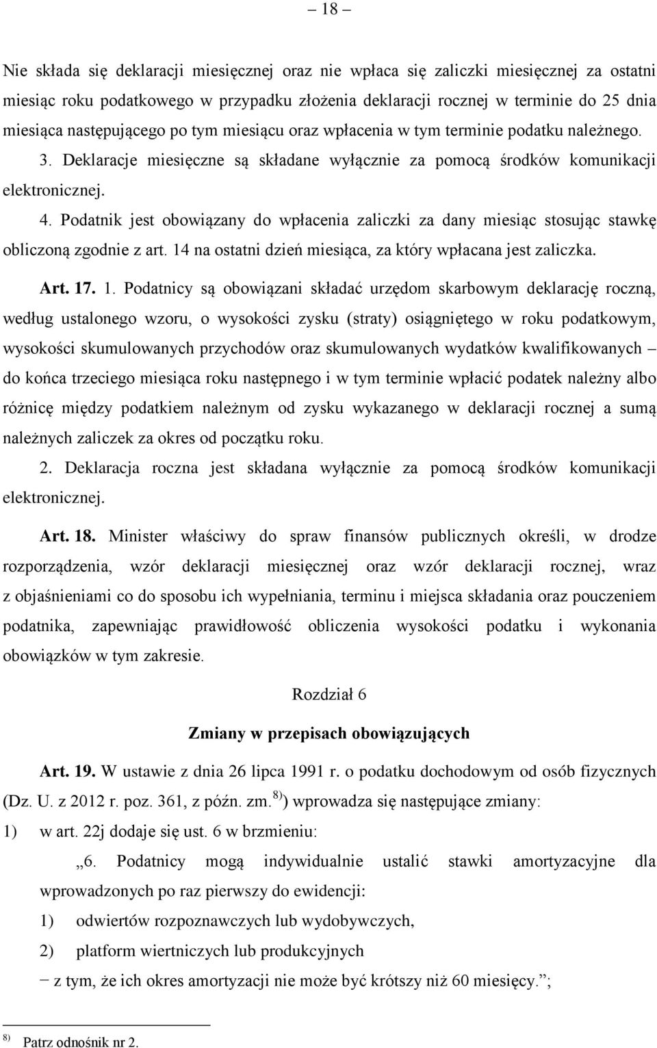 Podatnik jest obowiązany do wpłacenia zaliczki za dany miesiąc stosując stawkę obliczoną zgodnie z art. 14