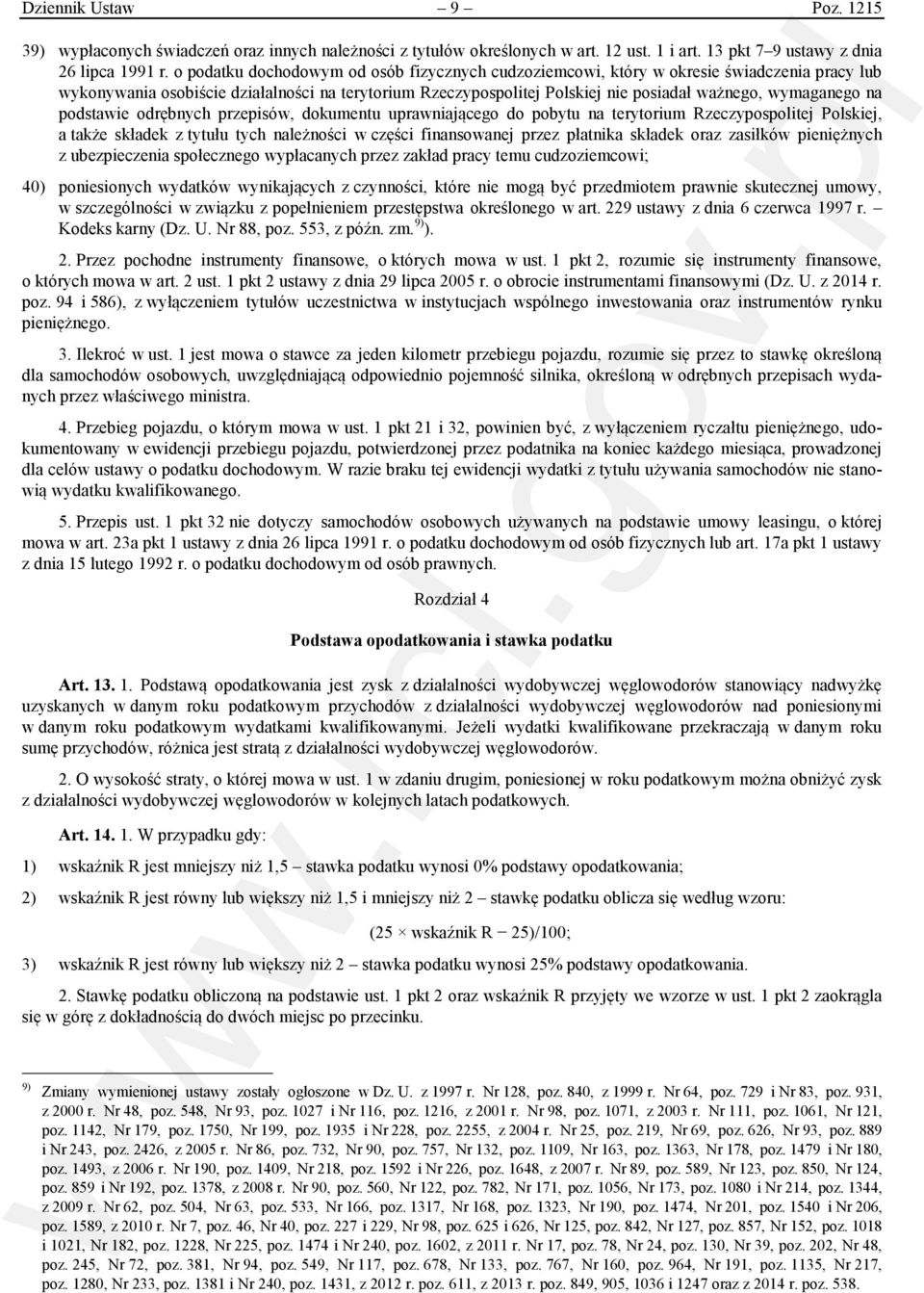 wymaganego na podstawie odrębnych przepisów, dokumentu uprawniającego do pobytu na terytorium Rzeczypospolitej Polskiej, a także składek z tytułu tych należności w części finansowanej przez płatnika