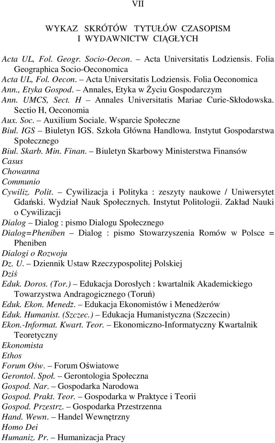 Auxilium Sociale. Wsparcie Społeczne Biul. IGS Biuletyn IGS. Szkoła Główna Handlowa. Instytut Gospodarstwa Społecznego Biul. Skarb. Min. Finan.