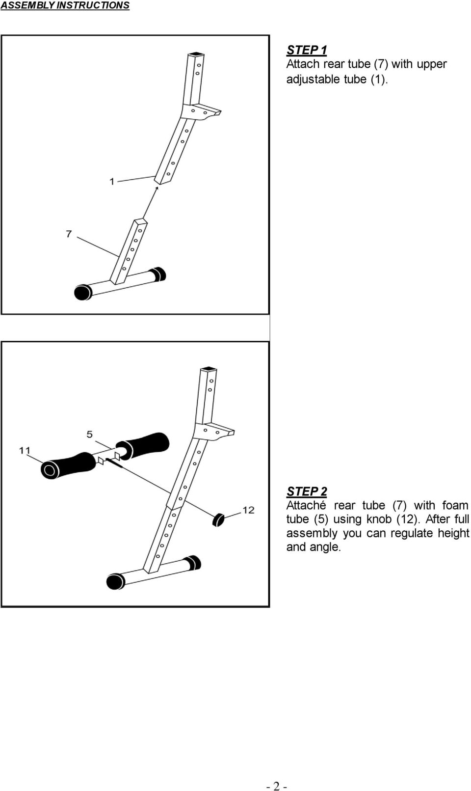 STEP 2 Attaché rear tube (7) with foam tube (5)