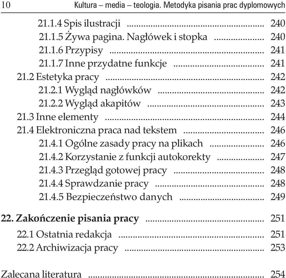 4.1 ogólne zasady pracy na plikach... 246 21.4.2 Korzystanie z funkcji autokorekty... 247 21.4.3 przegląd gotowej pracy... 248 21.4.4 sprawdzanie pracy... 248 21.4.5 Bezpieczeństwo danych.