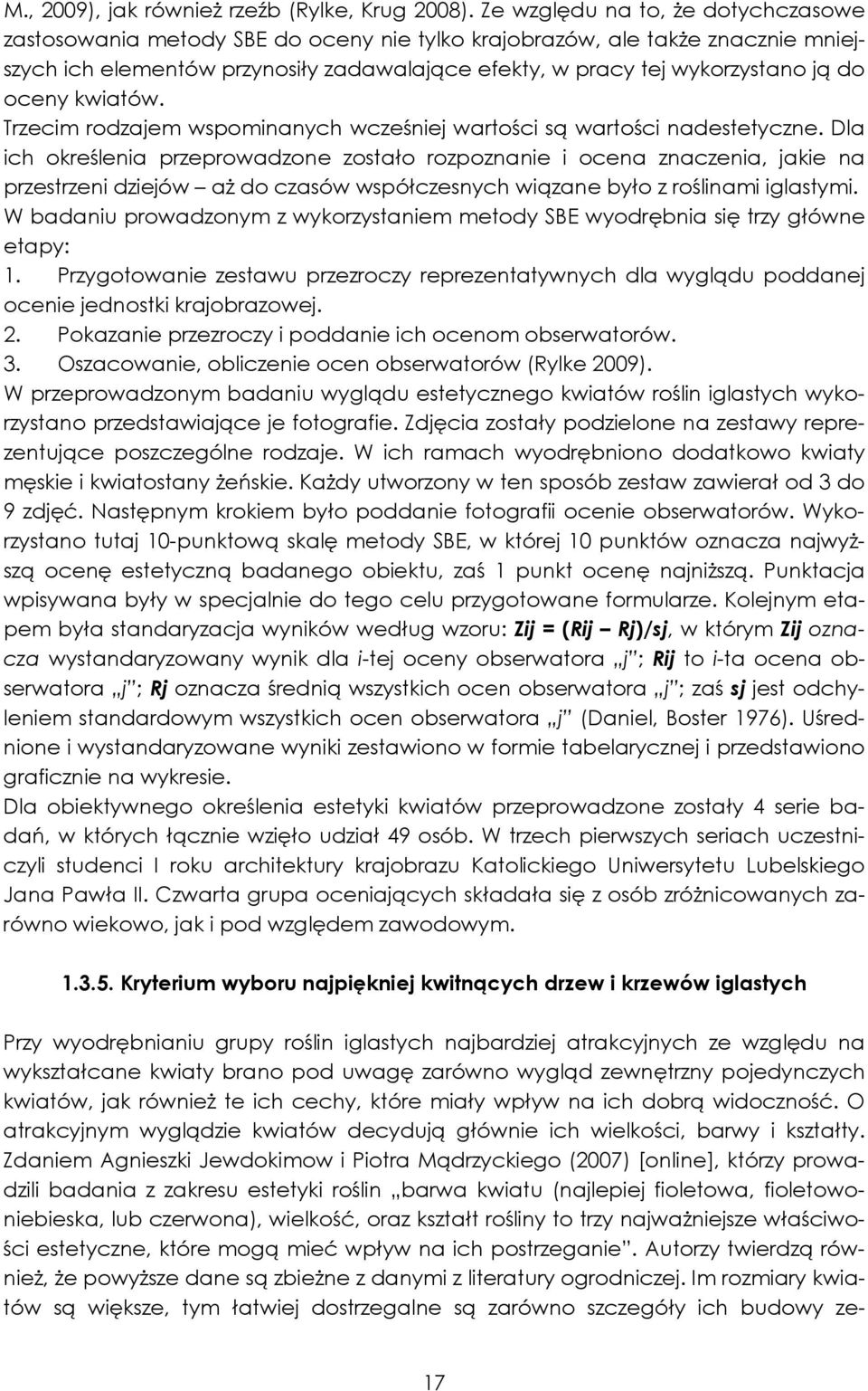 oceny kwiatów. Trzecim rodzajem wspominanych wcześniej wartości są wartości nadestetyczne.