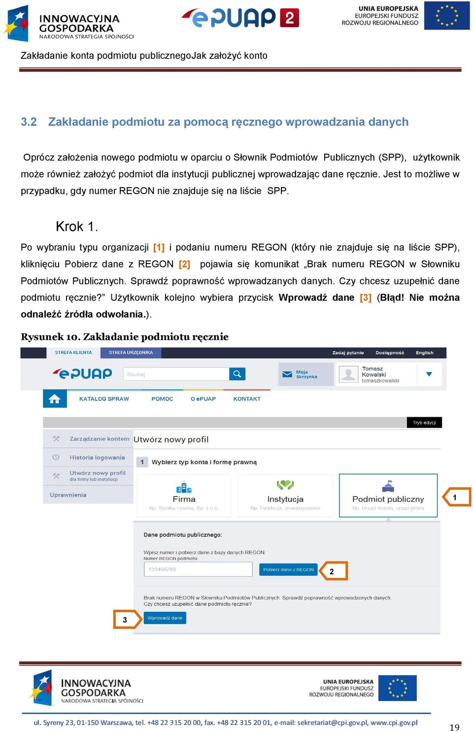 Po wybraniu typu organizacji [1] i podaniu numeru REGON (który nie znajduje się na liście SPP), kliknięciu Pobierz dane z REGON [2] pojawia się komunikat Brak numeru REGON w Słowniku