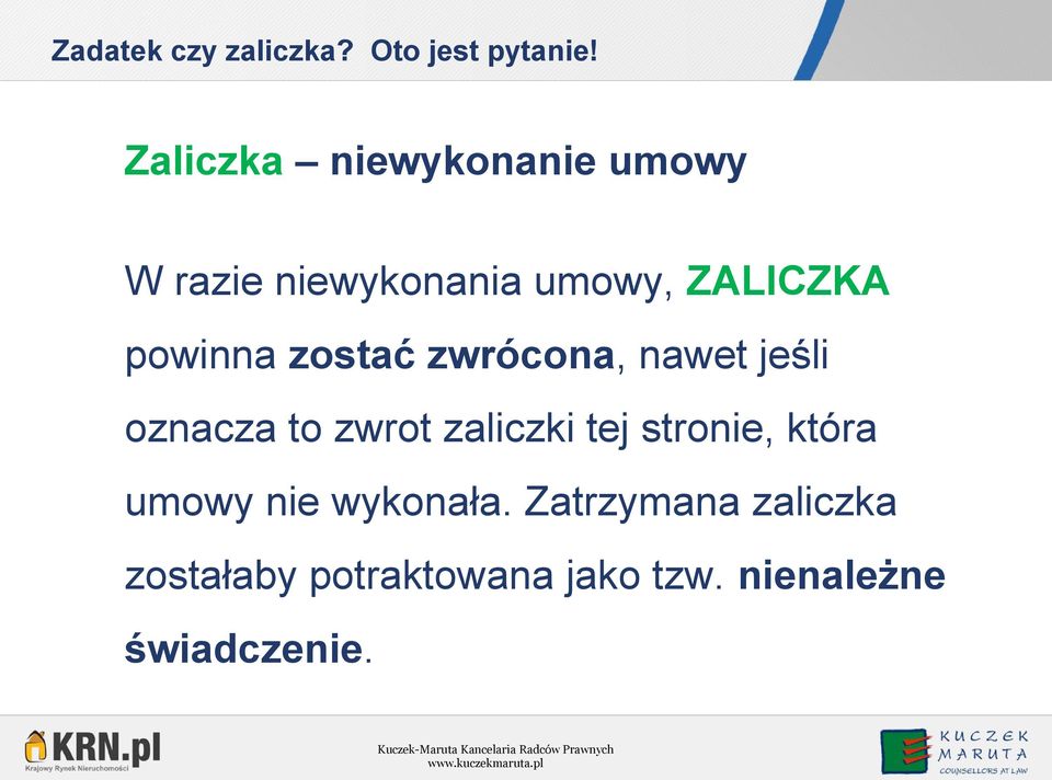 zwrot zaliczki tej stronie, która umowy nie wykonała.