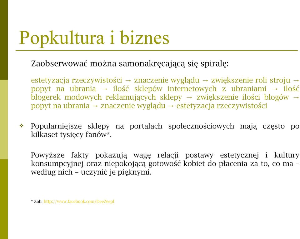 rzeczywistości Popularniejsze sklepy na portalach społecznościowych mają często po kilkaset tysięcy fanów*.