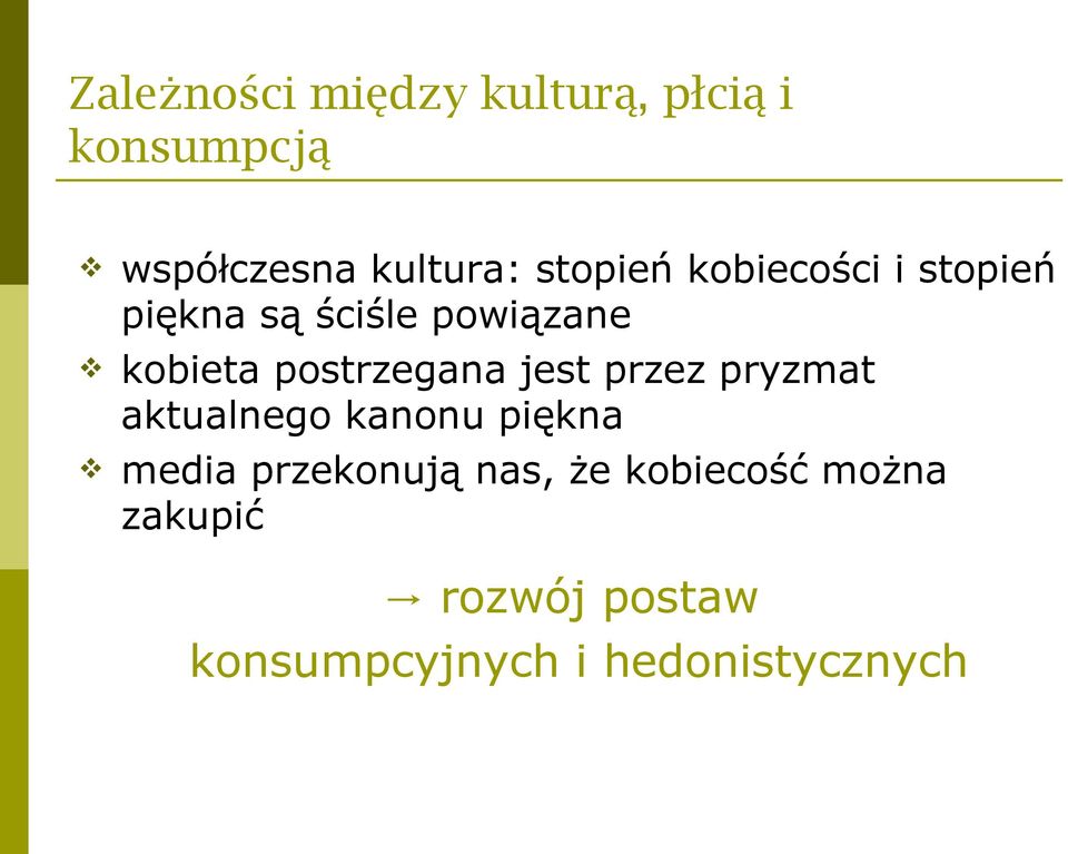 postrzegana jest przez pryzmat aktualnego kanonu piękna media