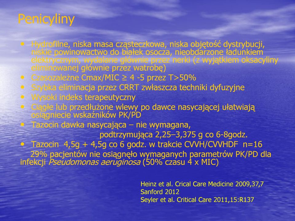 po dawce nasycającej ułatwiają osiągniecie wskaźników PK/PD Tazocin dawka nasycająca nie wymagana, podtrzymująca 2,25 3,375 g co 6-8godz. Tazocin 4,5g + 4,5g co 6 godz.