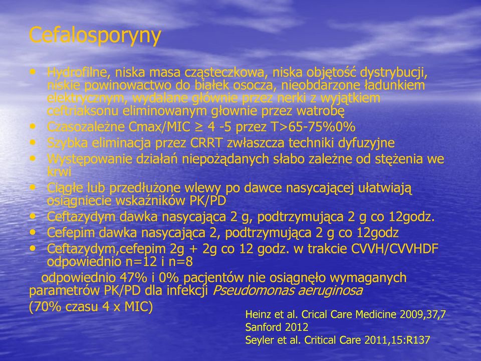 od stężenia we krwi Ciągłe lub przedłużone wlewy po dawce nasycającej ułatwiają osiągniecie wskaźników PK/PD Ceftazydym dawka nasycająca 2 g, podtrzymująca 2 g co 12godz.