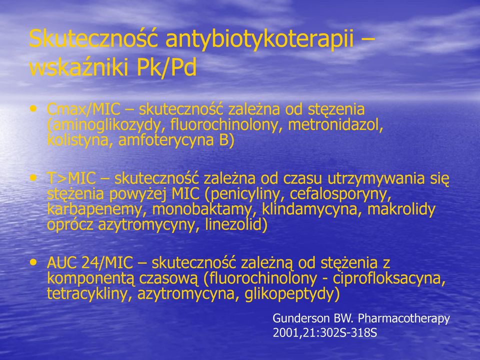 cefalosporyny, karbapenemy, monobaktamy, klindamycyna, makrolidy oprócz azytromycyny, linezolid) AUC 24/MIC skuteczność zależną od