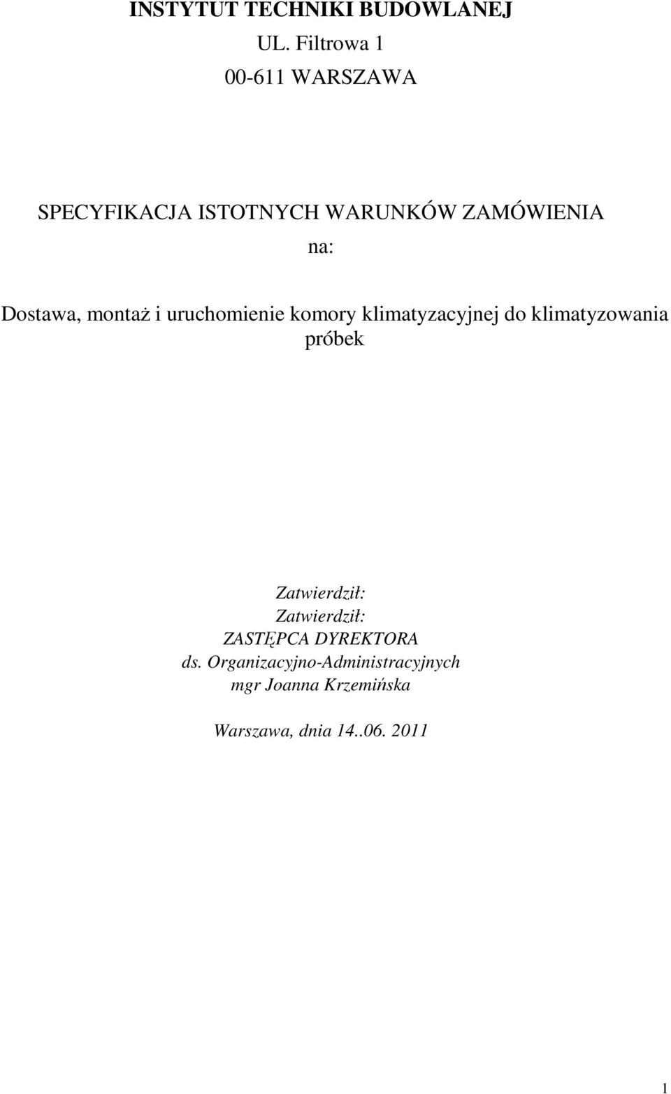 Dostawa, montaŝ i uruchomienie komory klimatyzacyjnej do klimatyzowania próbek