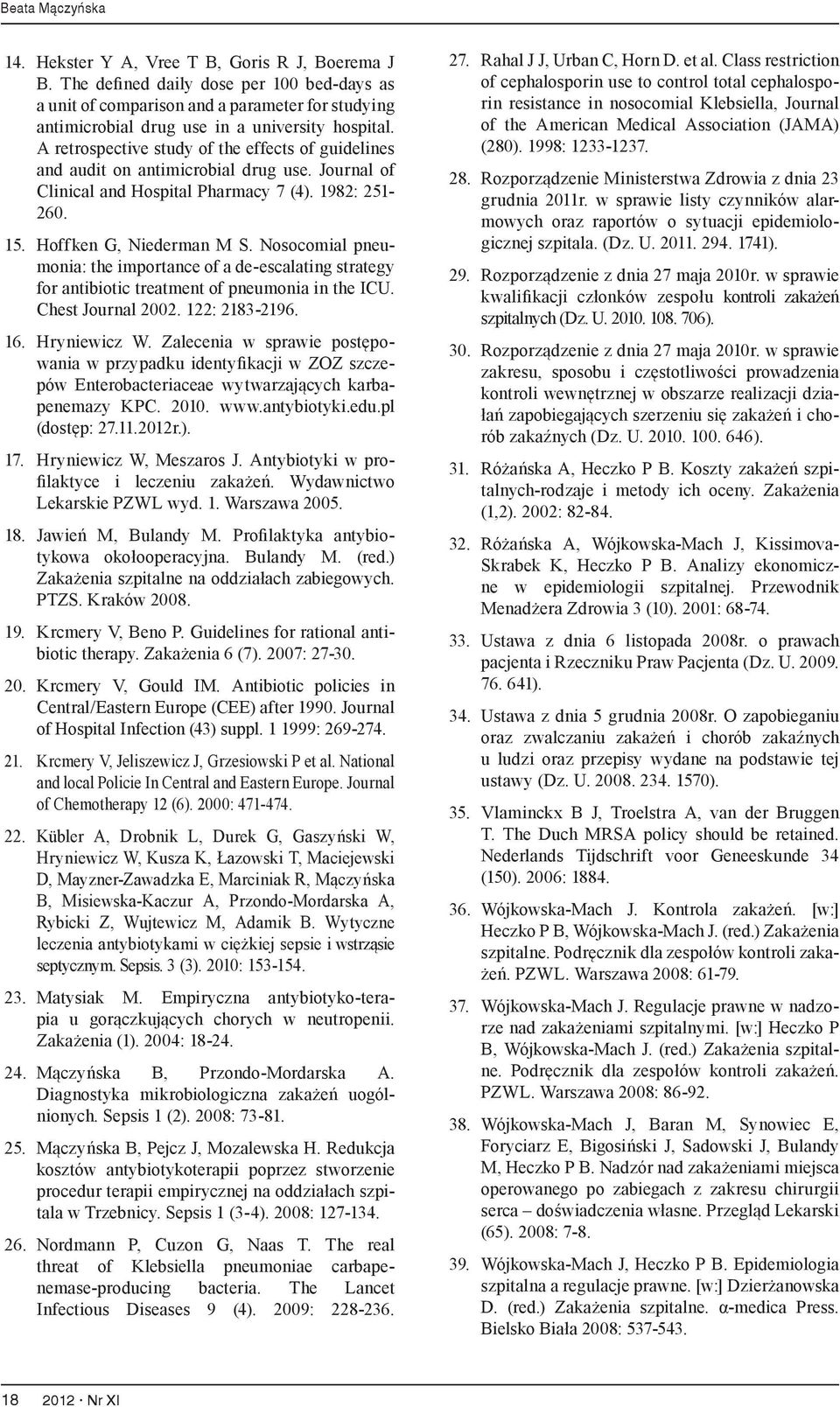 A retrospective study of the effects of guidelines and audit on antimicrobial drug use. Journal of Clinical and Hospital Pharmacy 7 (4). 1982: 251-260. 15. Hoffken G, Niederman M S.