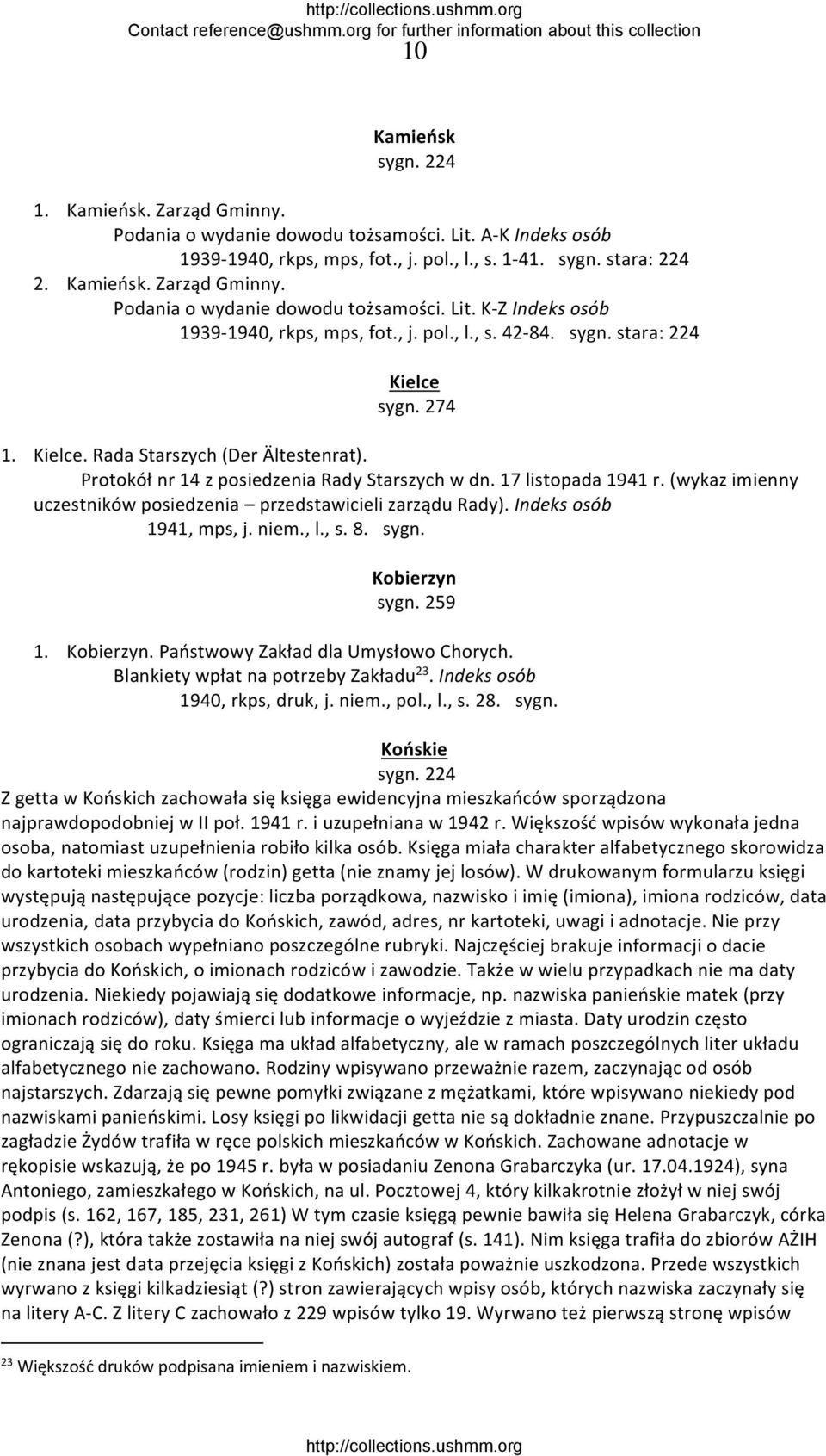 (wykaz imienny uczestników posiedzenia przedstawicieli zarządu Rady). Indeks osób 1941, mps, j. niem., l., s. 8. sygn. Kobierzyn sygn. 259 1. Kobierzyn. Państwowy Zakład dla Umysłowo Chorych.