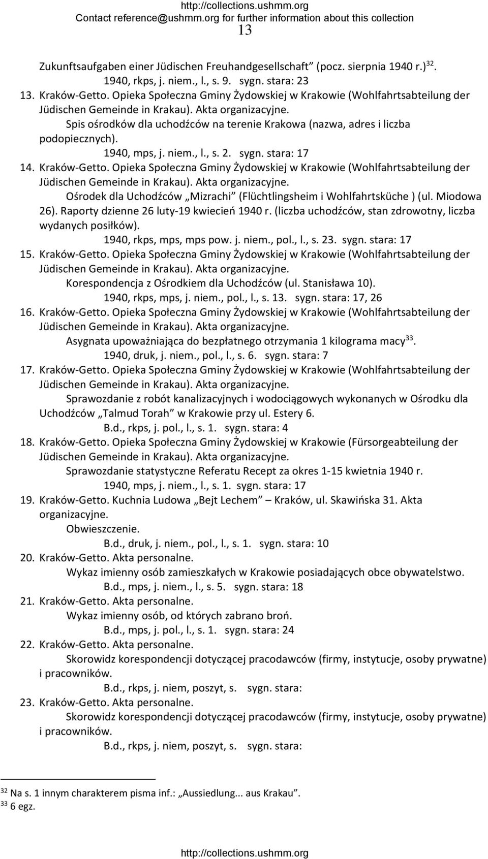 Spis ośrodków dla uchodźców na terenie Krakowa (nazwa, adres i liczba podopiecznych). 1940, mps, j. niem., l., s. 2. sygn. stara: 17 14. Kraków Getto.