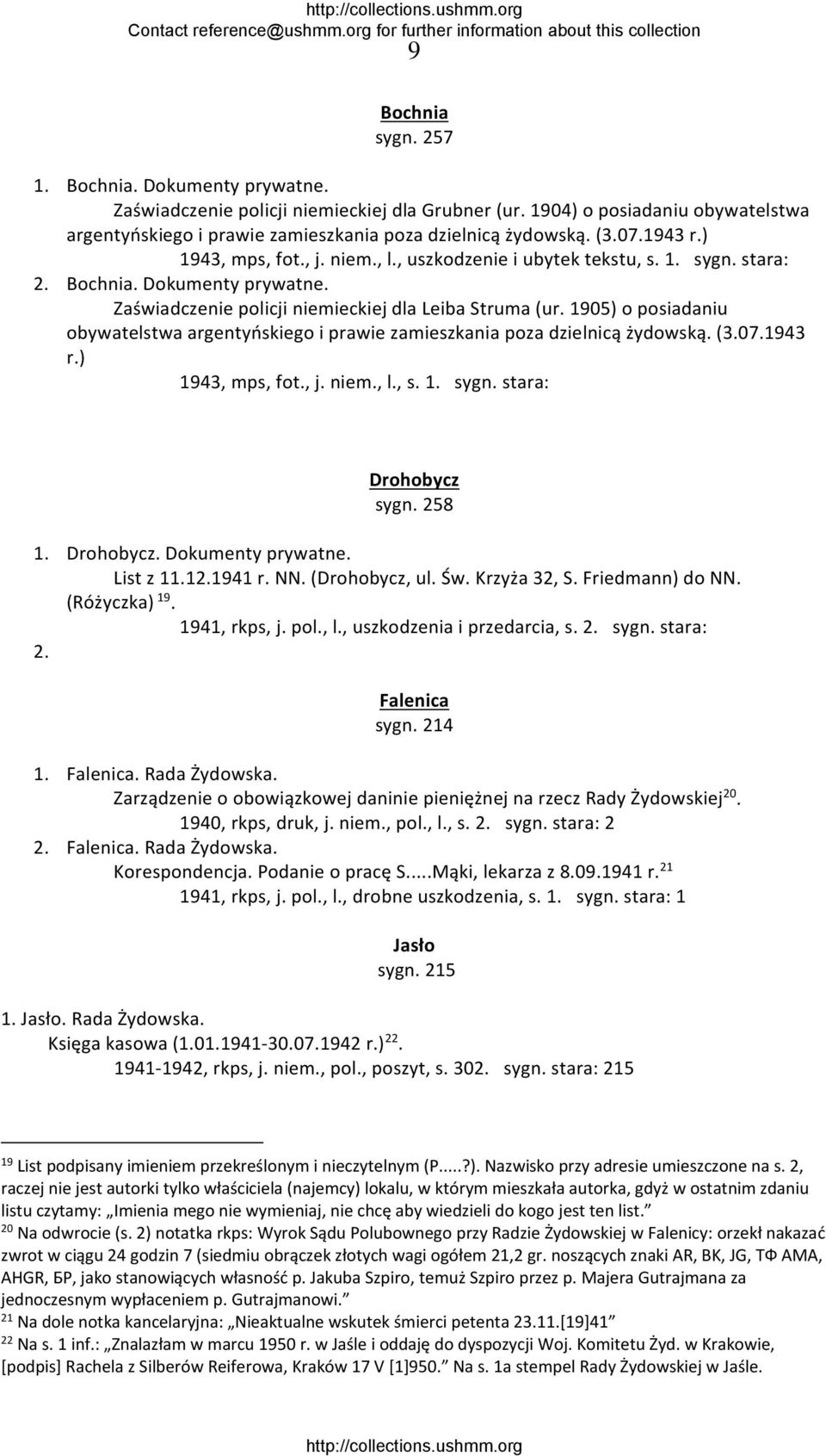 1905) o posiadaniu obywatelstwa argentyńskiego i prawie zamieszkania poza dzielnicą żydowską. (3.07.1943 r.) 1943, mps, fot., j. niem., l., s. 1. sygn. stara: Drohobycz sygn. 258 1. Drohobycz. Dokumenty prywatne.