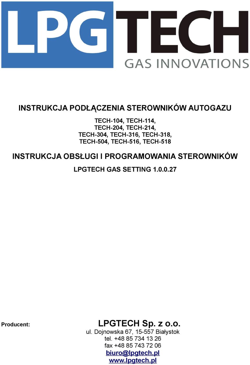 PROGRAMOWANIA STEROWNIKÓW LPGTECH GAS SETTING 1.0.0.27 Producent: LPGTECH Sp. z o.o. ul.