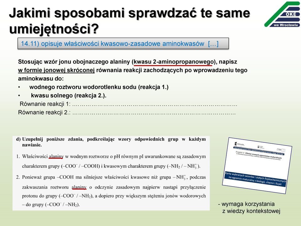 2-aminopropanowego), napisz w formie jonowej skróconej równania reakcji zachodzących po wprowadzeniu tego