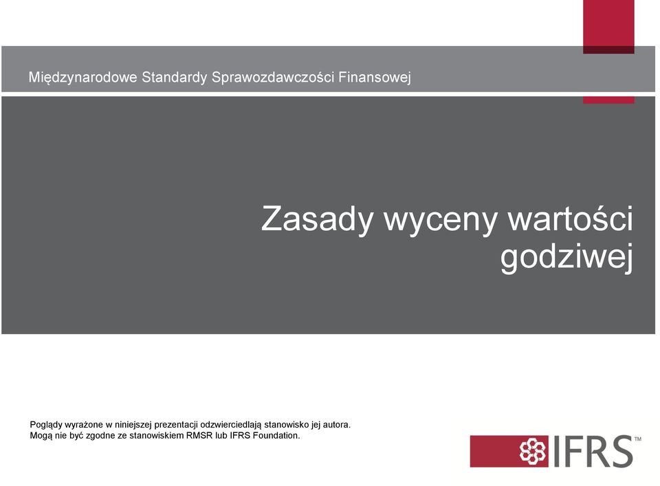 niniejszej prezentacji odzwierciedlają stanowisko jej