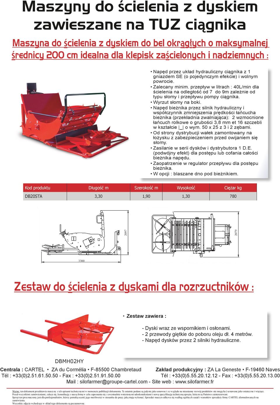 przepływ w litrach : 40L/min dla ścielenia na odległość od 7 do 9m zależnie od typu słomy i przepływu pompy ciągnika. Wyrzut słomy na boki.