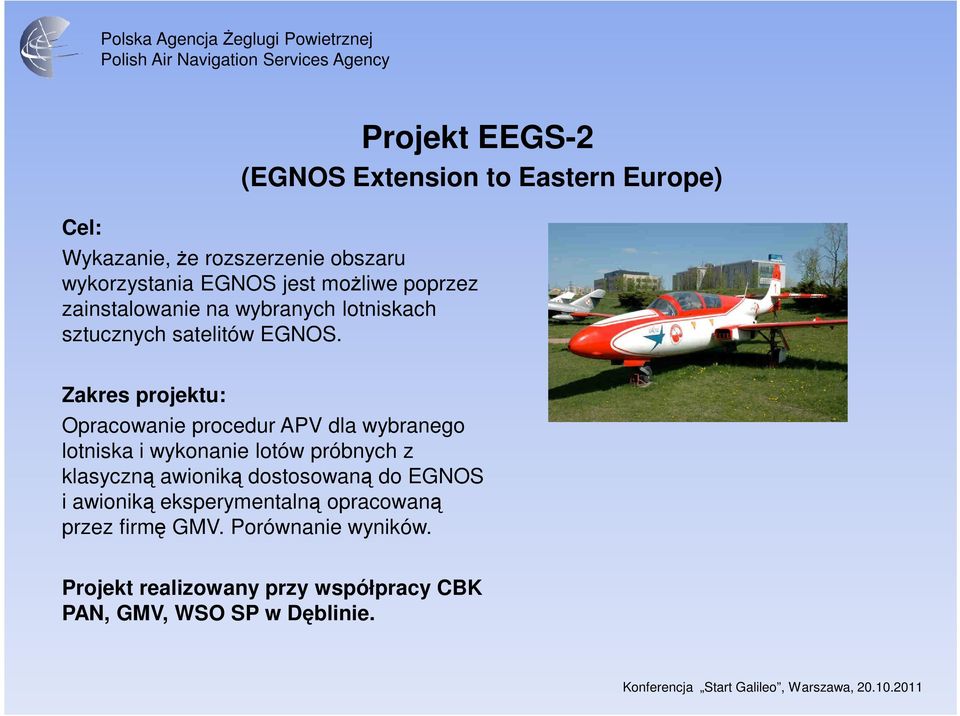 Zakres projektu: Opracowanie procedur APV dla wybranego lotniska i wykonanie lotów próbnych z klasyczną awioniką