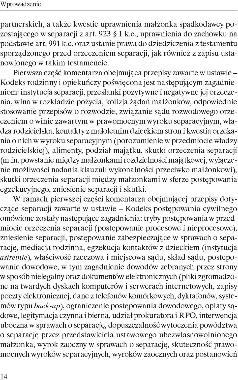 orzeczenia, wina w rozkładzie pożycia, kolizja żądań małżonków, odpowiednie stosowanie przepisów o rozwodzie, związanie sądu rozwodowego orzeczeniem o winie zawartym w prawomocnym wyroku