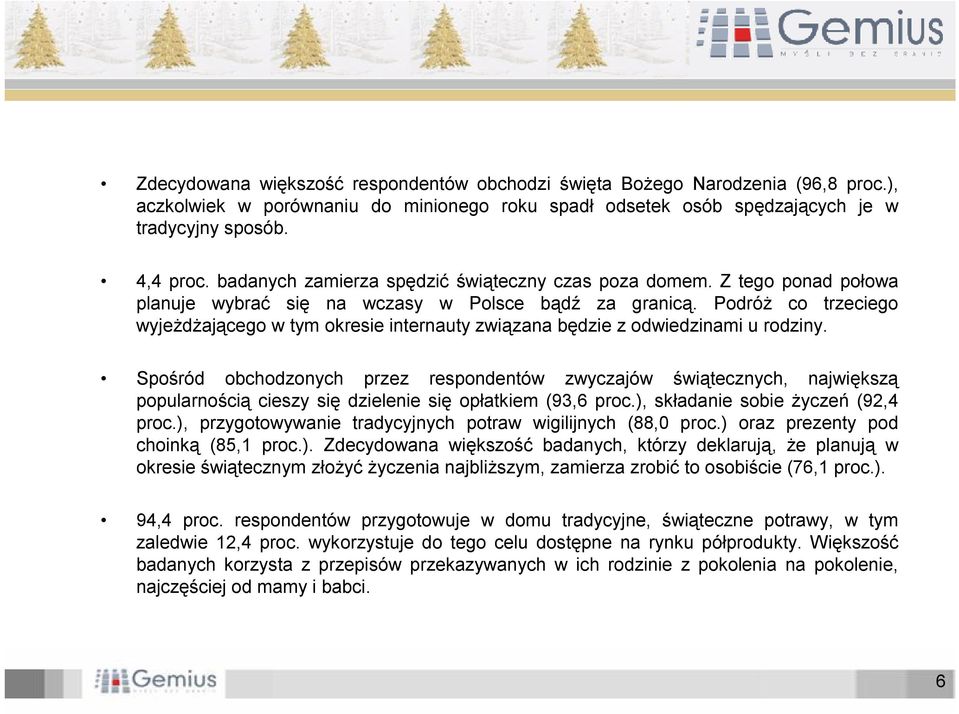 Podróż co trzeciego wyjeżdżającego w tym okresie internauty związana będzie z odwiedzinami u rodziny.