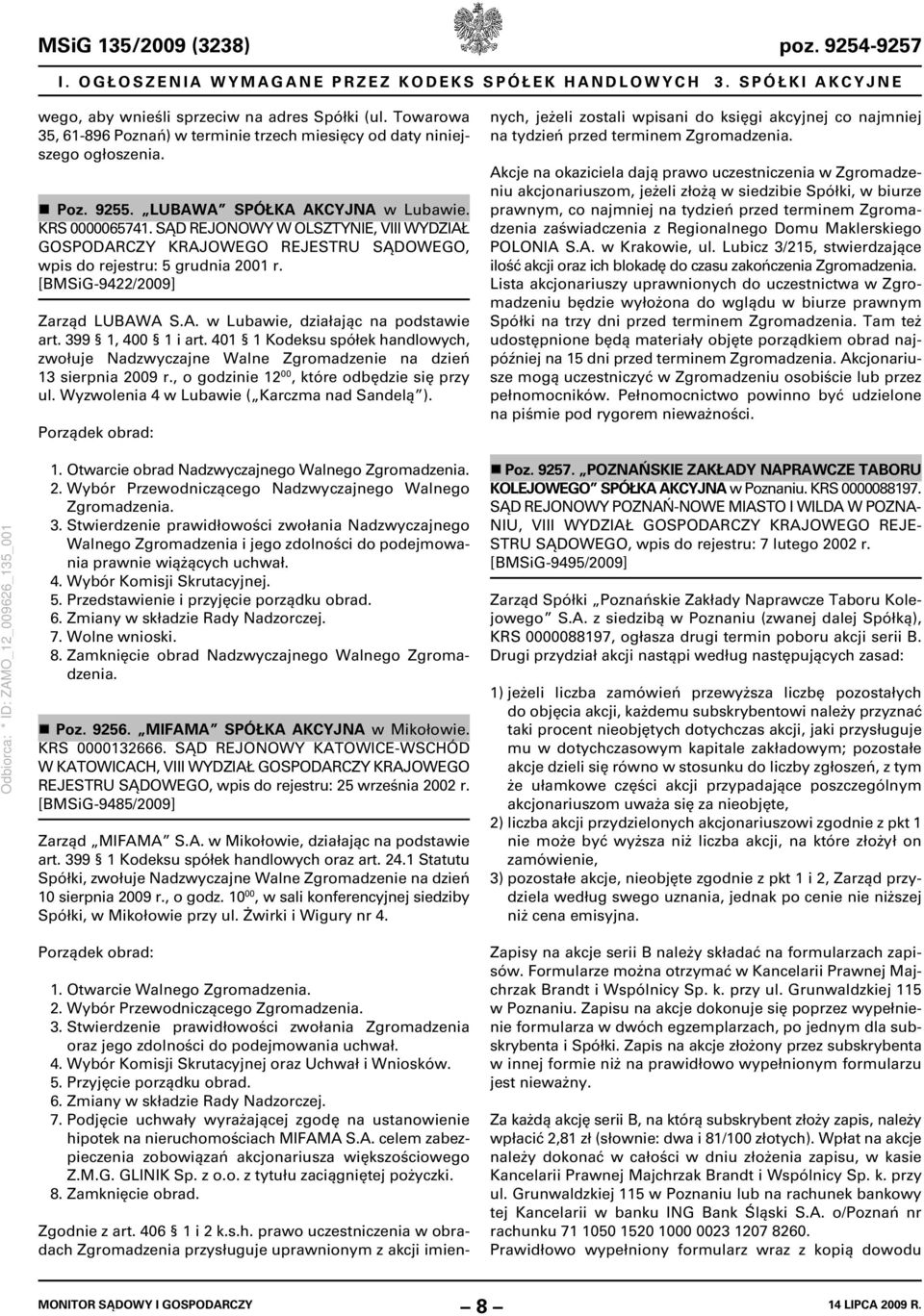 SĄD REJONOWY W OLSZTYNIE, VIII WYDZIAŁ wpis do rejestru: 5 grudnia 2001 r. [BMSiG-9422/2009] Zarząd LUBAWA S.A. w Lubawie, działając na podstawie art. 399 1, 400 1 i art.