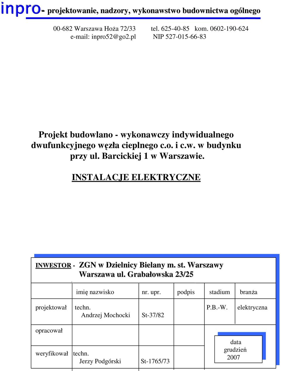 Barcickiej 1 w Warszawie. INSTALACJE ELEKTRYCZNE INWESTOR - ZGN w Dzielnicy Bielany m. st. Warszawy Warszawa ul.
