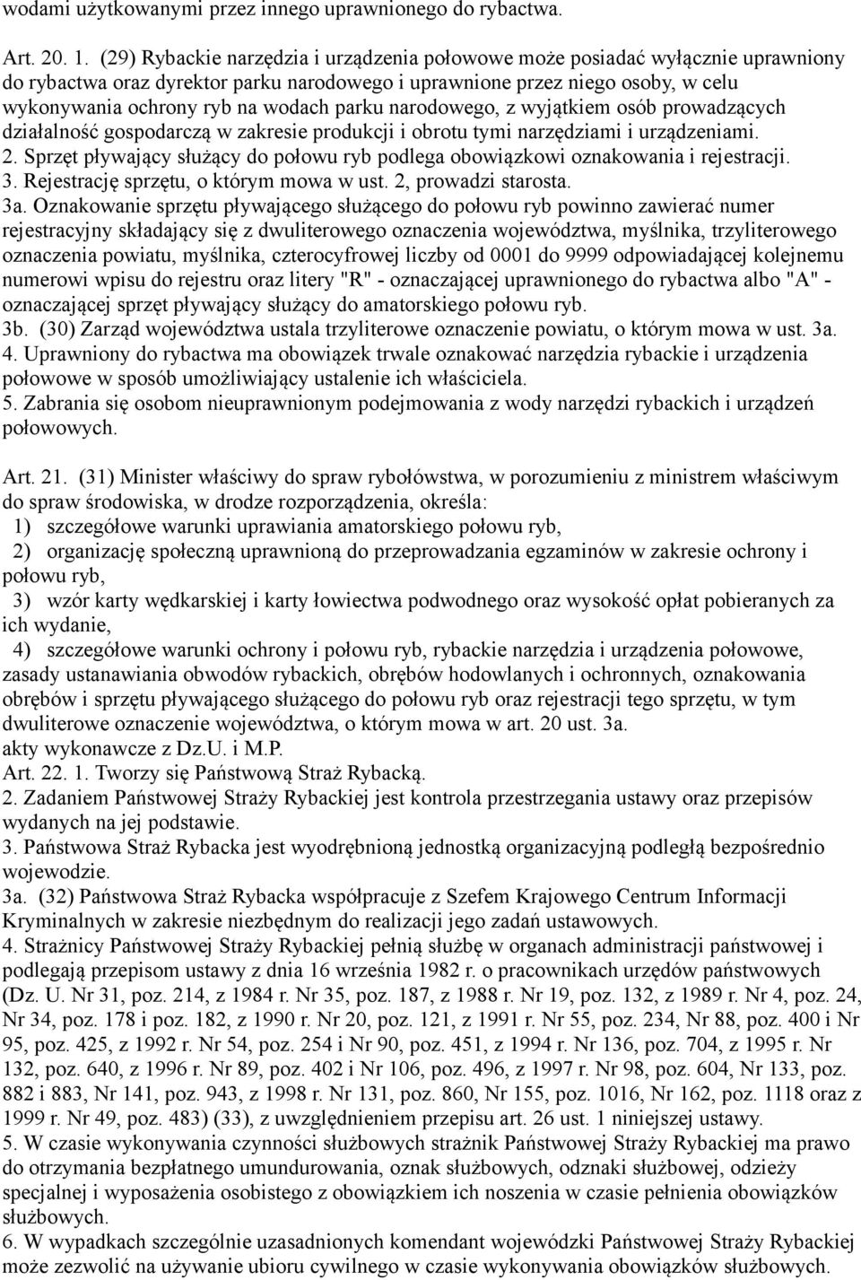 parku narodowego, z wyjątkiem osób prowadzących działalność gospodarczą w zakresie produkcji i obrotu tymi narzędziami i urządzeniami. 2.