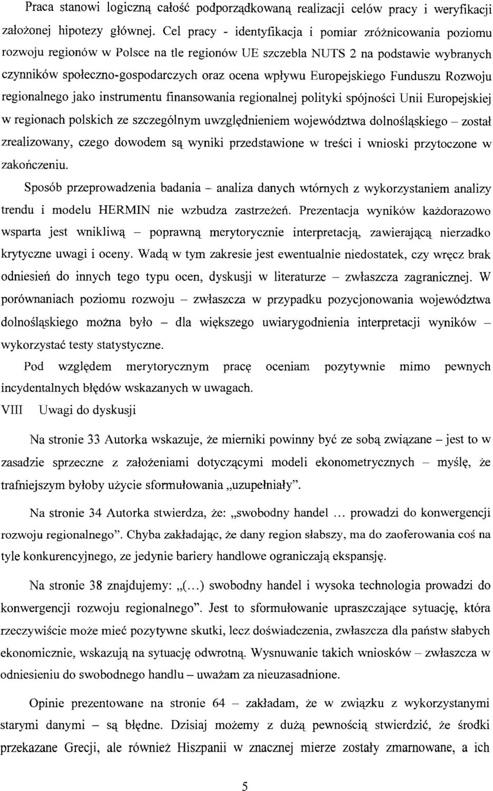 Europejskiego Funduszu Rozwoju regionalnego jako instrumentu finansowania regionalnej polityki spójności Unii Europejskiej w regionach polskich ze szczególnym uwzględnieniem województwa