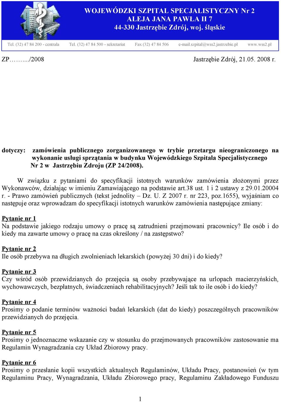 dotyczy: zamówienia publicznego zorganizowanego w trybie przetargu nieograniczonego na wykonanie usługi sprzątania w budynku Wojewódzkiego Szpitala Specjalistycznego Nr 2 w Jastrzębiu Zdroju (ZP