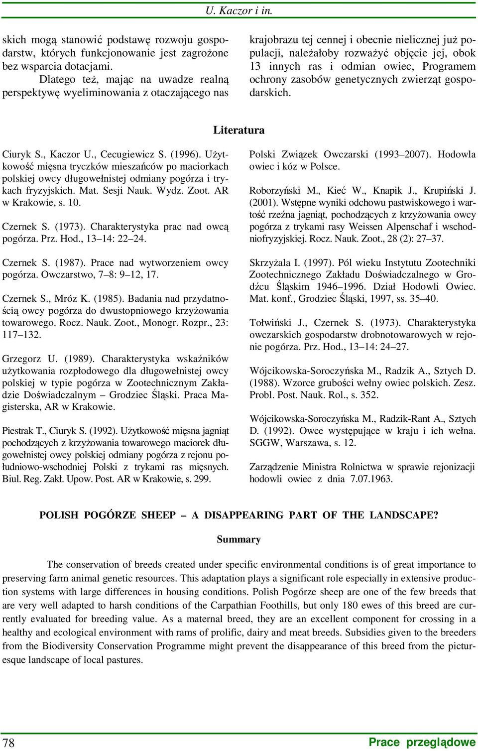 odmian owiec, Programem ochrony zasobów genetycznych zwierząt gospodarskich. Literatura Ciuryk S., Kaczor U., Cecugiewicz S. (1996).