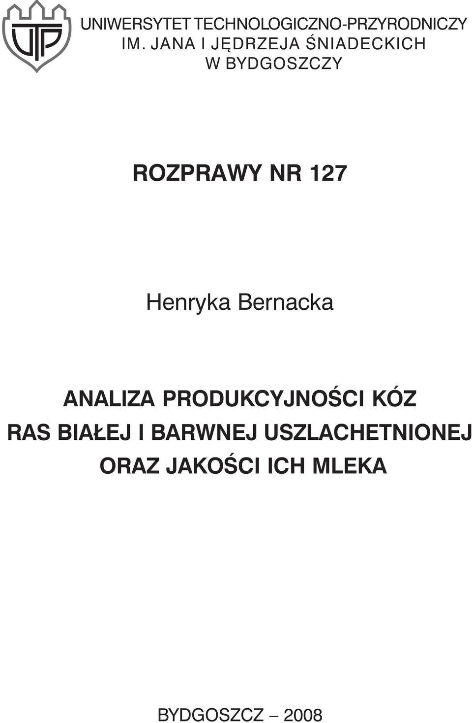 127 Henryka Bernacka ANALIZA PRODUKCYJNOŒCI KÓZ RAS