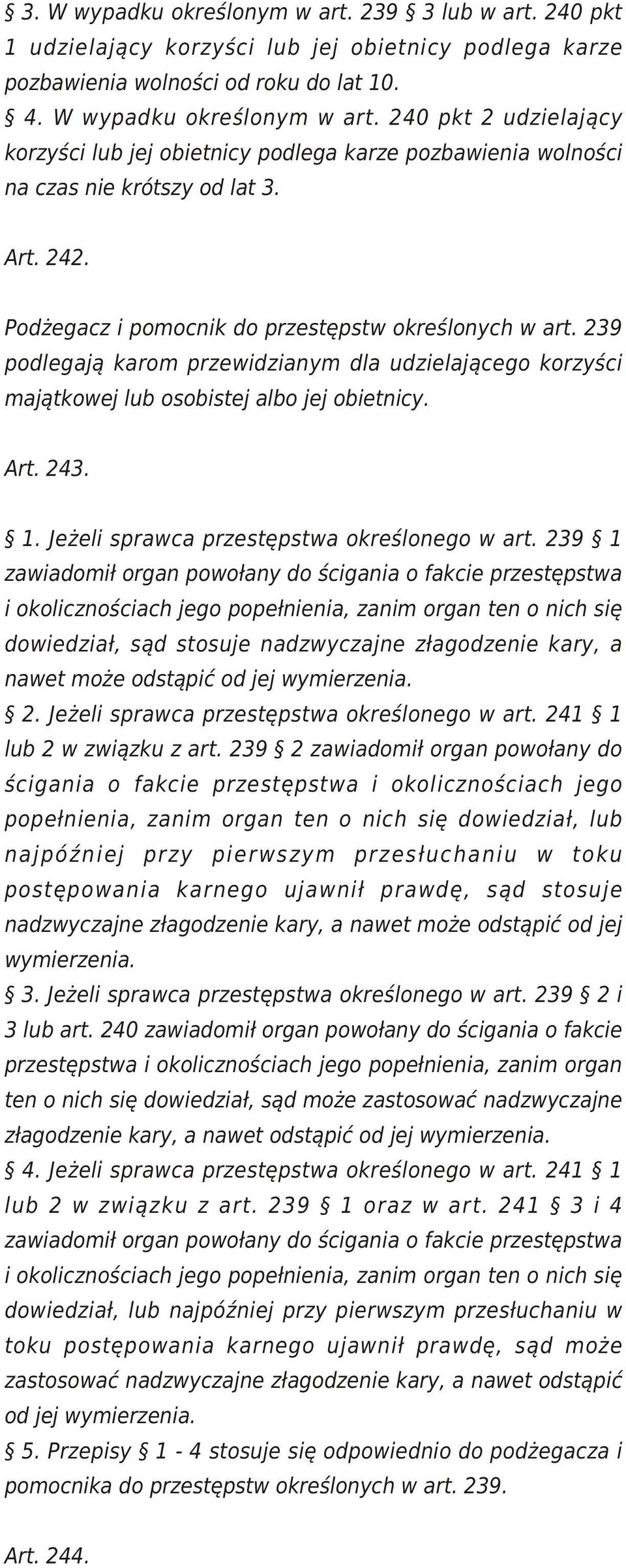 Jeżeli sprawca przestępstwa określonego w art.