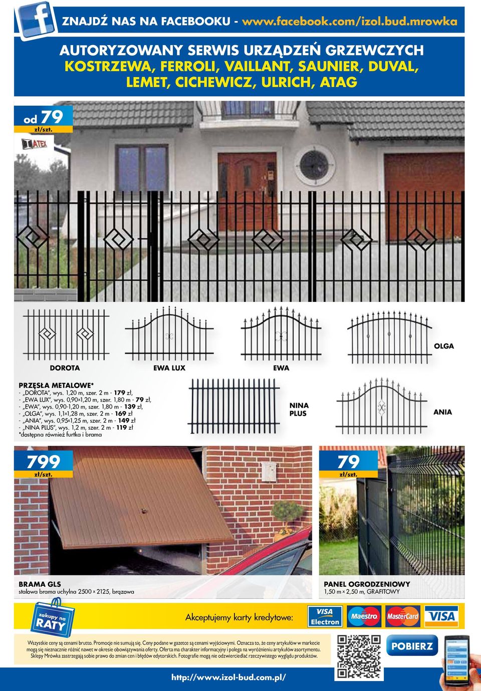 2 m - 179 zł, - ewa lux, wys. 0,90x1,20 m, szer. 1,80 m - 79 zł, - ewa, wys. 0,90-1,20 m, szer. 1,80 m - 139 zł, - olga, wys. 1,1x1,28 m, szer. 2 m - 169 zł - ANIA, wys. 0,95x1,25 m, szer.