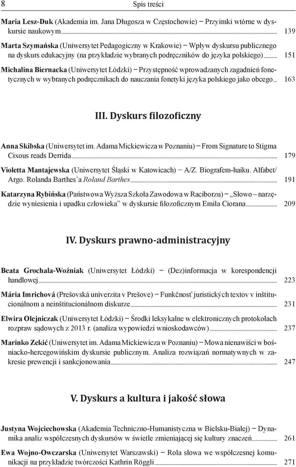 podręczników do języka polskiego) 151 Michalina Biernacka (Uniwersytet Łódzki) Przystępność wprowadzanych zagadnień fonetycznych w wybranych podręcznikach do nauczania fonetyki języka polskiego jako