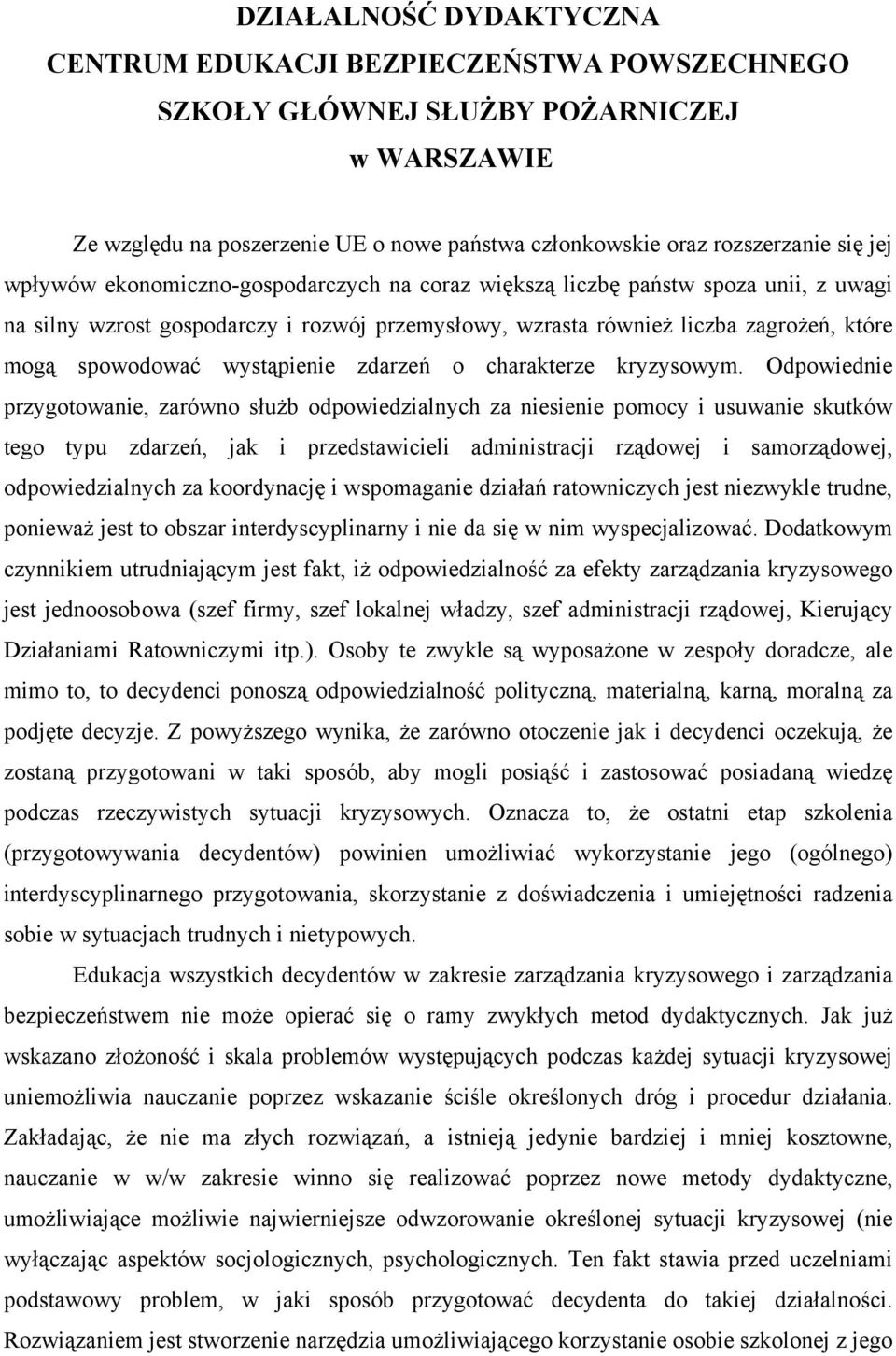 wystąpienie zdarzeń o charakterze kryzysowym.