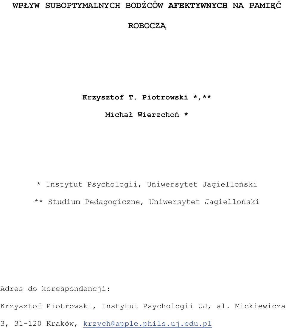 ** Studium Pedagogiczne, Uniwersytet Jagielloński Adres do korespondencji: Krzysztof