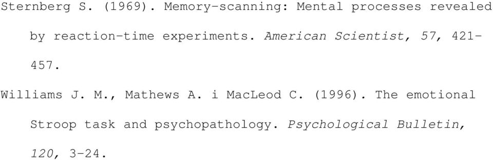 experiments. American Scientist, 57, 421-457. Williams J. M.